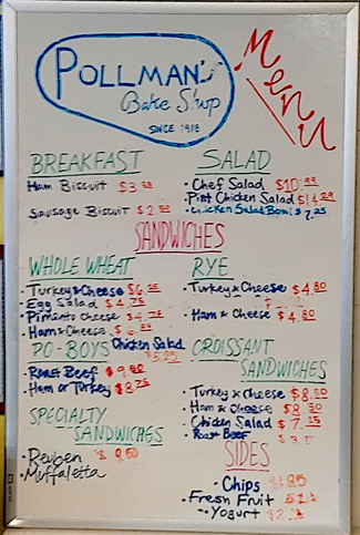 Pollman's Menu.
Breakfast: Jam Biscuit, Sasuage Biscuit
Salad: Chef Salad, Pint Chicken Salad, Chicken Salad Bowl
Sandwiches: Whole Wheat, Rye, Po-boys, Croissant Sandwiches
Turkey and Cheese, Egg Salad, Ham & Cheese, etc..
Specialty Sandwiches: Rueben, Muffaletta